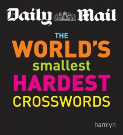 World's Smallest Hardest Crosswords by Various