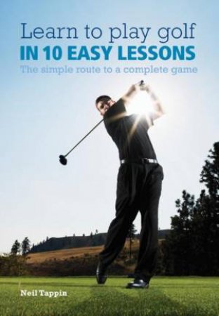 Learn to Play Golf in Ten Easy Lessons by Steve Newell