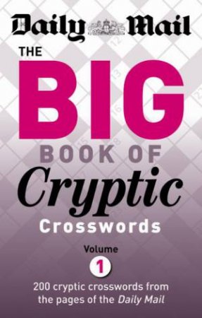 Daily Mail Big Cryptic Crosswords Volume 1 by Mail Daily