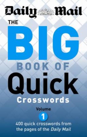 Daily Mail Big Quick Crosswords Volume 1 by Mail Daily