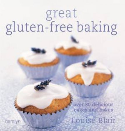 Great Gluten-Free Baking by Louise Blair