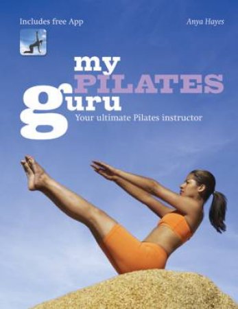 My Pilates Guru by Anya Hayes