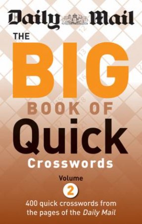 The Big Book of Quick Crosswords Volume 2 by Various