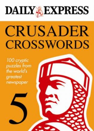 Crusader Crosswords Volume 5 by Express Daily