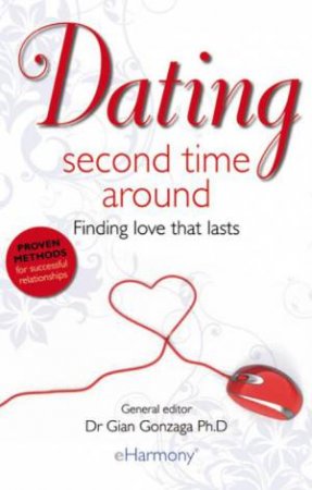 Dating Second Time Around: Finding Love That Lasts by Gian Gonzaga