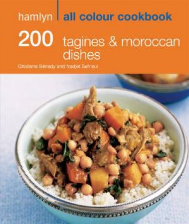 Hamlyn All Colour Cookbook: 200 Tagines & Moroccan Dishes by Various