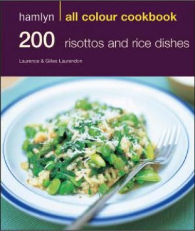 Hamlyn All Colour Cookbook: 200 Risottos and Rice Dishes by Various