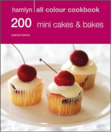 Hamlyn All Colour 200 Mini Cakes & Bakes by Various