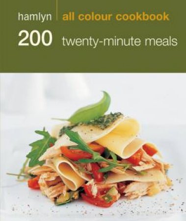 Hamlyn All Colour 200 Twenty-Minute Meals by Various