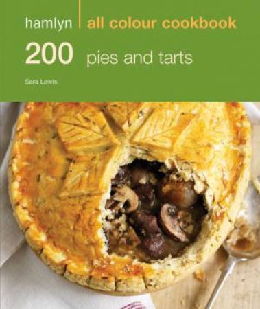 Hamlyn All Colour Cookbook: 200 Pies & Tarts by Sara Lewis