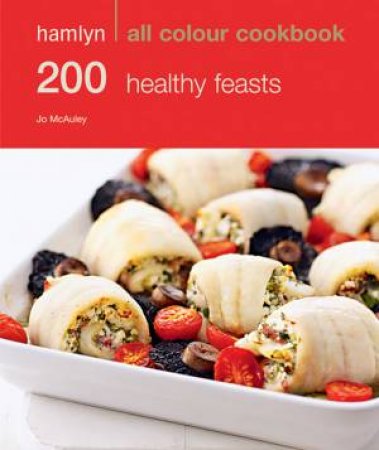 Hamlyn All Colour Cookbook 200 Healthy Feasts by Jo McAuley