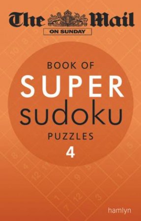 The Mail on Sunday Book of Super Sudoku Puzzles 4 by Various 