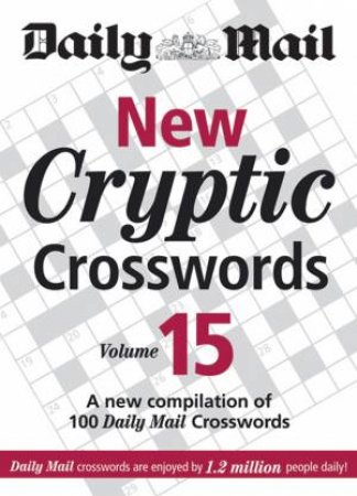 Daily Mail New Cryptic Crosswords Volume 15 by Various 