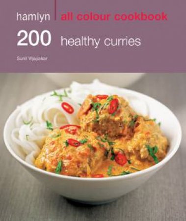 Hamlyn All Colour Cookbook 200 Healthy Curries by Sunil Vijayakar