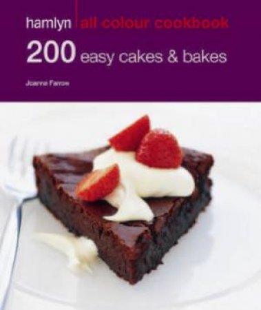 Hamlyn All Colour Cookbook: 200 Easy Cakes & Bakes by Joanna Farrow