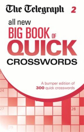 The Telegraph All New Big Book of Quick Crosswords 2 by Telegraph Daily