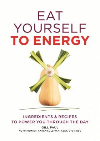 Eat Yourself to Energy by Gill Paul