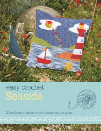 Easy Crochet: Seaside by Various