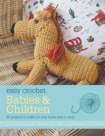 Easy Crochet: Babies & Children by Hamlyn