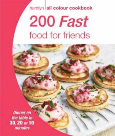 Hamlyn All Colour Cookbook: 200 Fast Food for Friends by Various