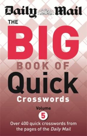 Daily Mail: Big Book of Quick Crosswords 05 by Various 