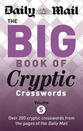 Daily Mail Big Book of Cryptic Crosswords Volume 5 by Various