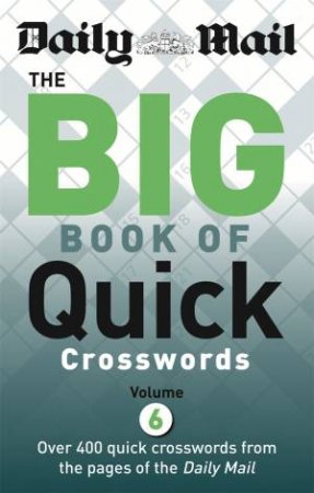 Daily Mail: Big Book of Quick Crosswords (Volume 6) by Various