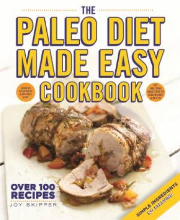 The Paleo Diet Made Easy Cookbook by Joy Skipper