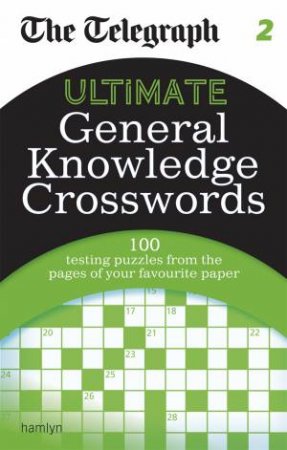 The Telegraph: Ultimate General Knowledge Crosswords 2 by Various 