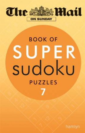 The Mail on Sunday: Book of Super Sudoku Puzzles 7 by The Mail On Sunday