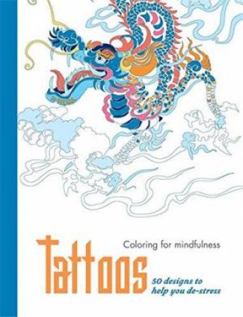 Coloring For Mindfulness: Tattoos by Various