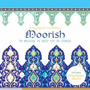 Colouring for Mindfulness: Moorish by Various