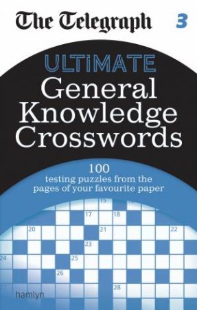 The Telegraph: Ultimate General Knowledge Crosswords 3 by Various 