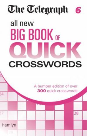 The Telegraph: All New Big Book of Quick Crosswords 6 by Various 