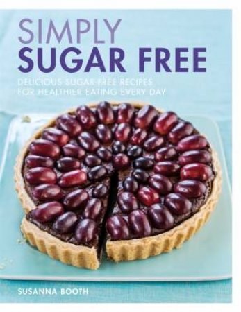 Sensationally Sugar Free by Susanna Booth