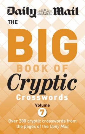 Daily Mail Big Book of Cryptic Crosswords Volume 7 by Mail Daily