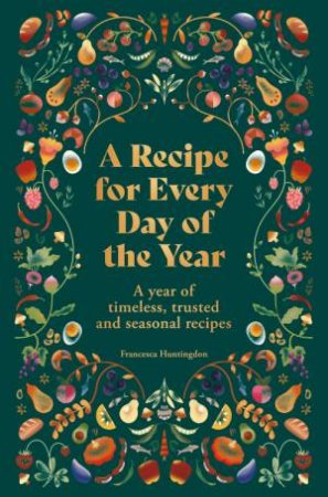 A Recipe for Every Day of the Year by Francesca Huntingdon