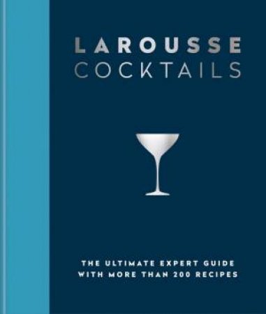 Larousse Cocktails by Larousse Plc & Editions Larousse