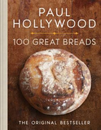 100 Great Breads by Paul Hollywood