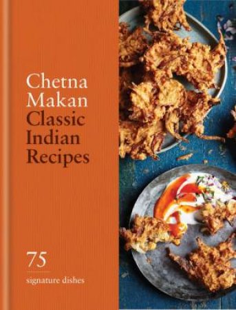 Classic Indian Recipes by Chetna Makan