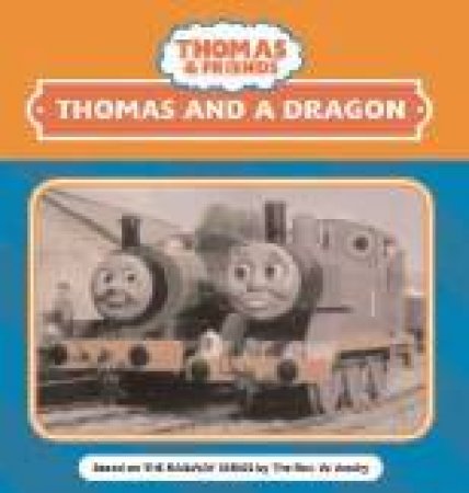 Thomas & Friends: Thomas & A Dragon by Rev W Awdry