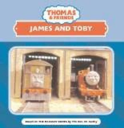 Thomas & Friends: James & Toby by Rev W Awdry