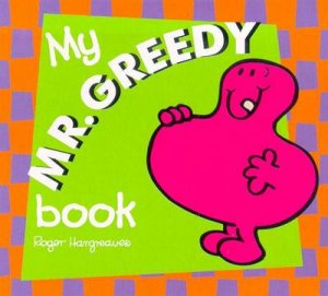 Mr Men: My Mr Greedy Board Book by Roger Hargreaves