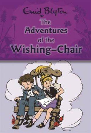 The Adventures of The Wishing Chair by Enid Blyton