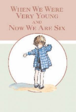 When We Were Very Young & Now We Are Six by A A Milne