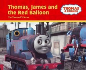 Thomas And Friends: Thomas, James And The Red Balloon by Rev W Awdry