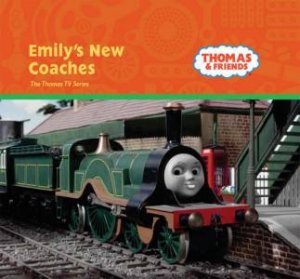 Thomas And Friends: Emily's New Coaches by Rev W Awdry