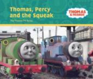 Thomas And Friends: Thomas, Percy And The Squeak by Rev. W. Awdry 