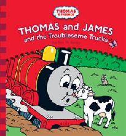 Thomas And Friends: Thomas And James And The Troublesome Trucks by W Awdry