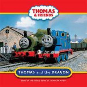 Thomas and Friends: Thomas And The Dragon by Various